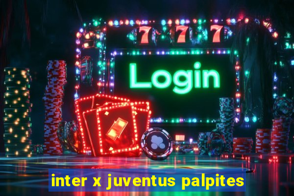 inter x juventus palpites