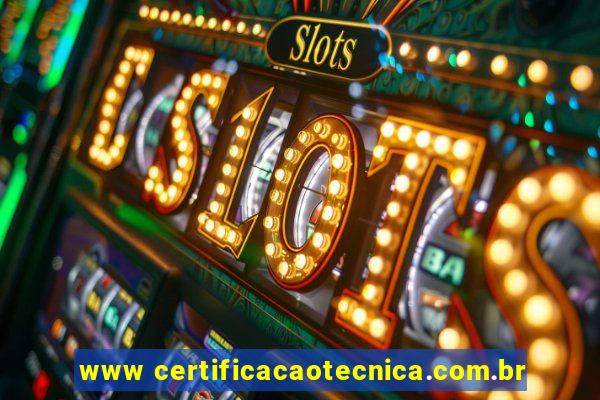 www certificacaotecnica.com.br