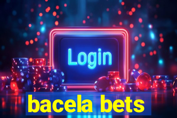 bacela bets