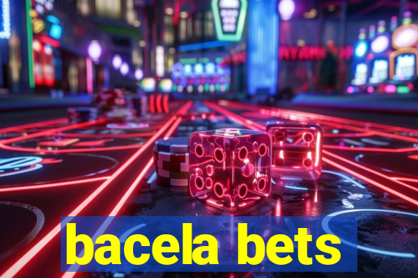 bacela bets