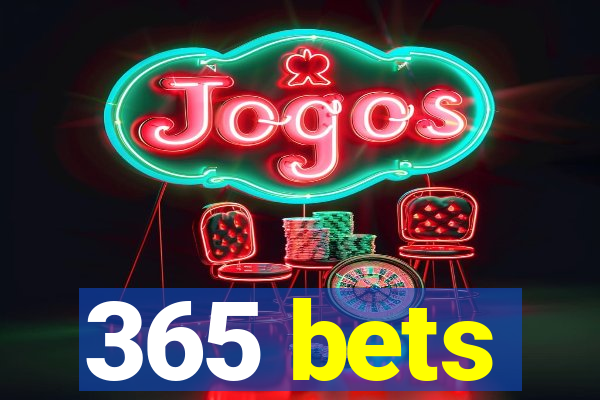 365 bets