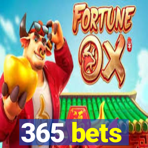 365 bets