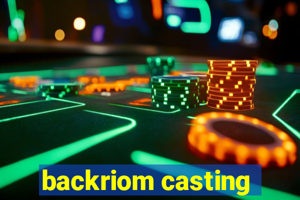 backriom casting