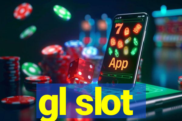 gl slot