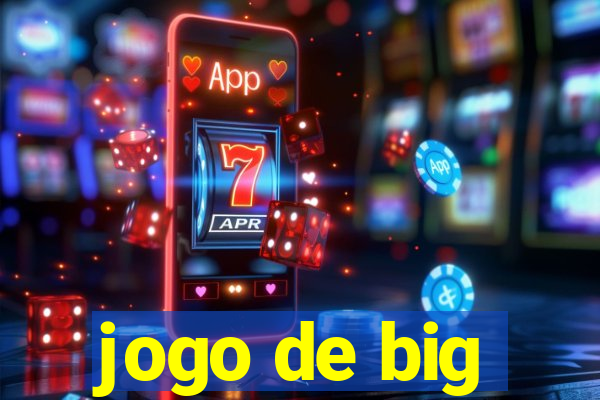 jogo de big