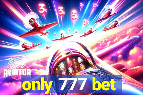 only 777 bet