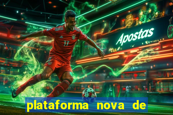 plataforma nova de jogo pagando