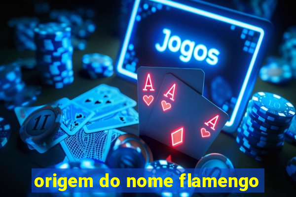 origem do nome flamengo