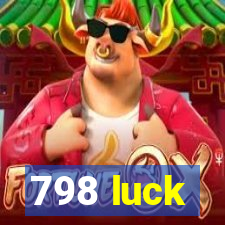 798 luck