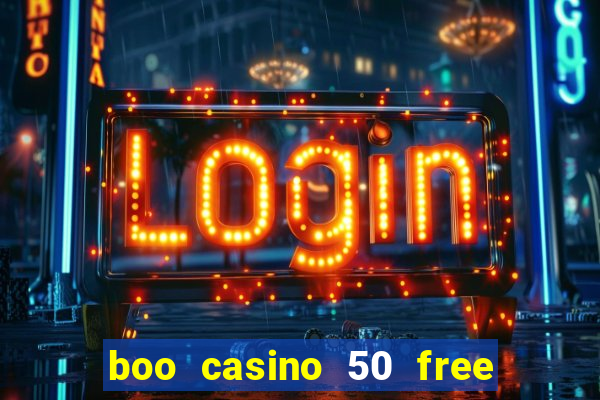 boo casino 50 free spins no deposit