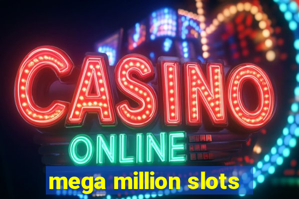 mega million slots