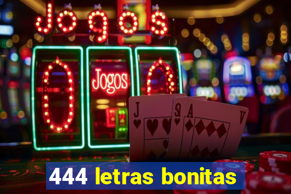 444 letras bonitas