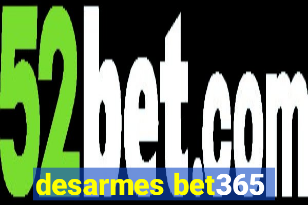 desarmes bet365