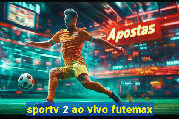 sportv 2 ao vivo futemax