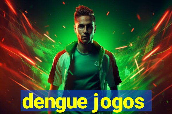 dengue jogos