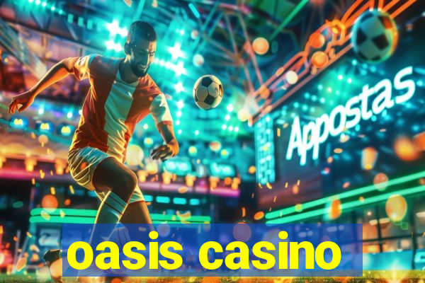 oasis casino