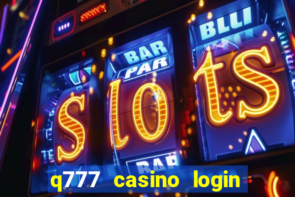 q777 casino login register online philippines