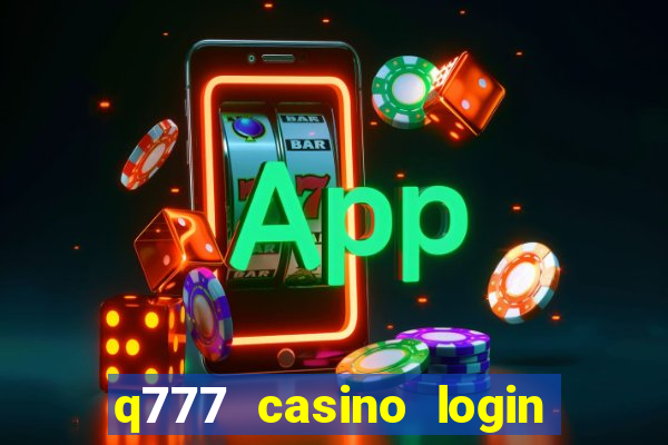 q777 casino login register online philippines