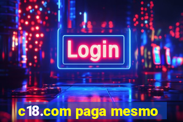 c18.com paga mesmo