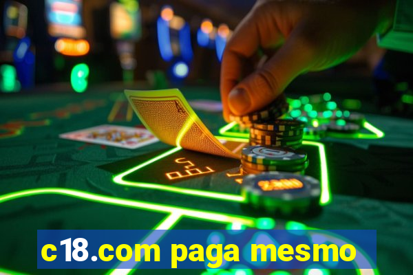 c18.com paga mesmo