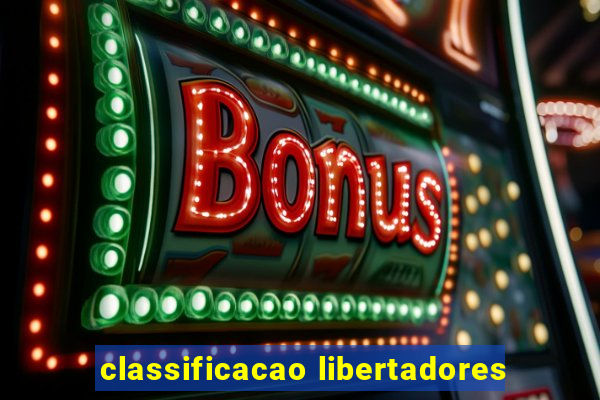 classificacao libertadores