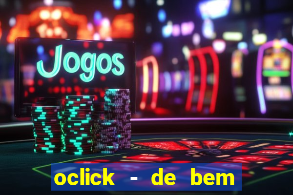 oclick - de bem com a vida resultado do jogo do bicho