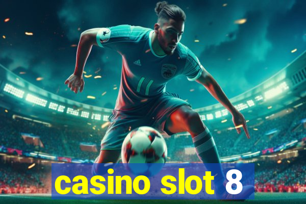 casino slot 8