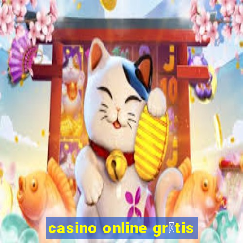 casino online gr谩tis