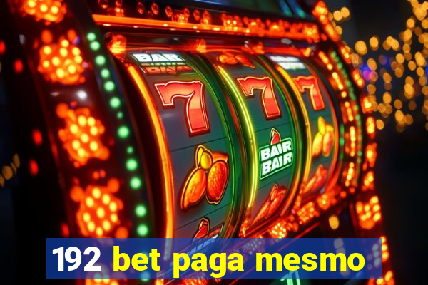 192 bet paga mesmo