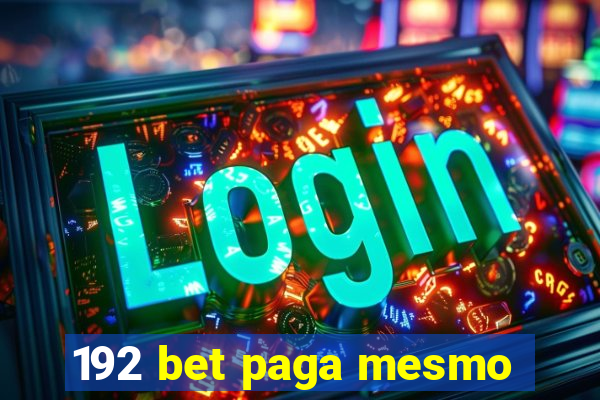 192 bet paga mesmo