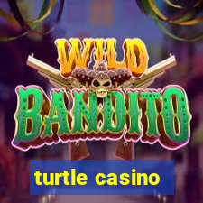 turtle casino