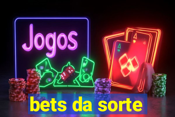 bets da sorte