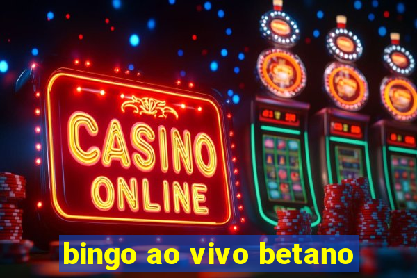 bingo ao vivo betano