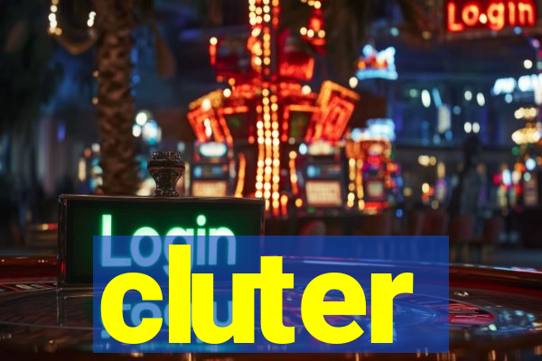 cluter