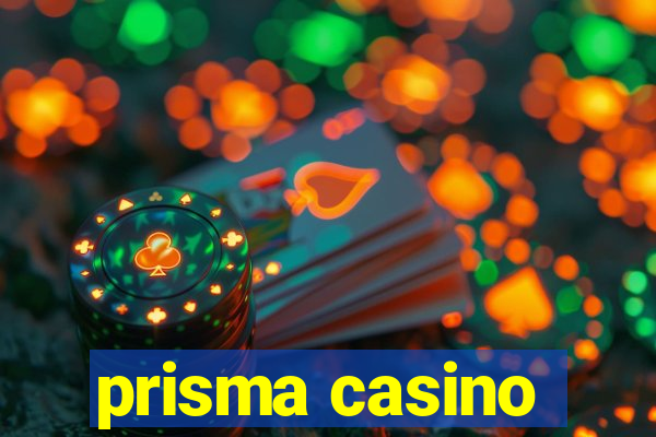 prisma casino