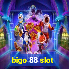 bigo 88 slot