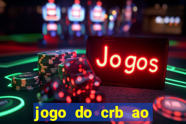 jogo do crb ao vivo hoje