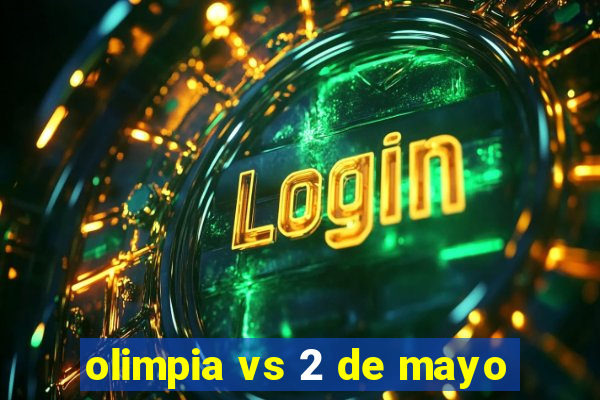 olimpia vs 2 de mayo