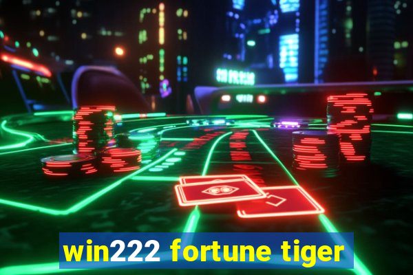 win222 fortune tiger