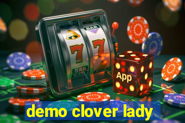 demo clover lady