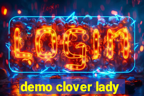 demo clover lady