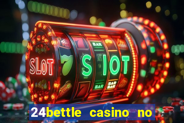 24bettle casino no deposit bonus