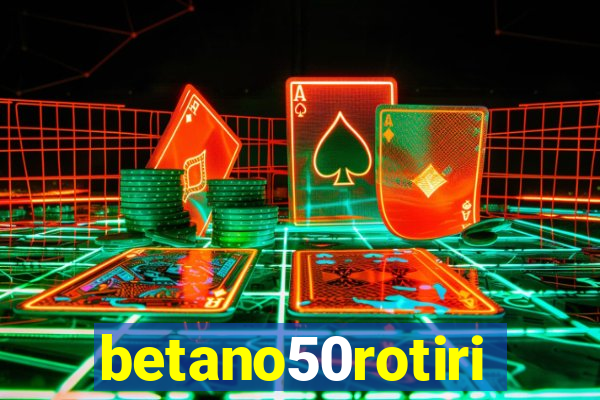 betano50rotiri