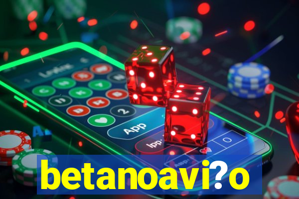 betanoavi?o