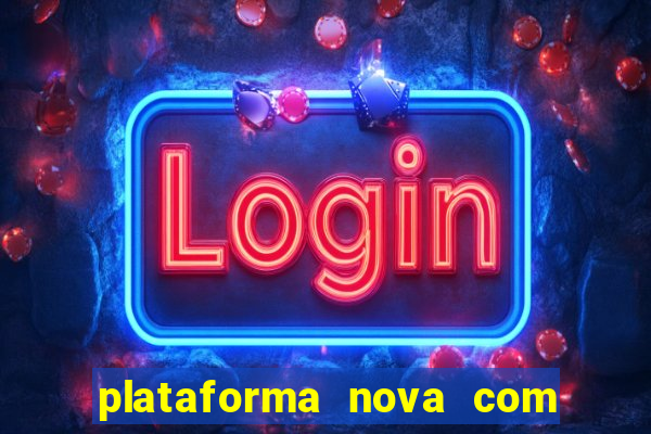 plataforma nova com bonus de cadastro