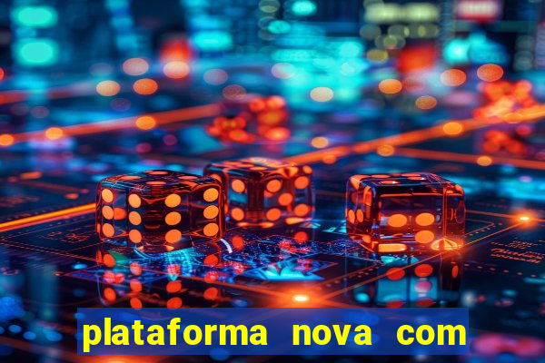 plataforma nova com bonus de cadastro