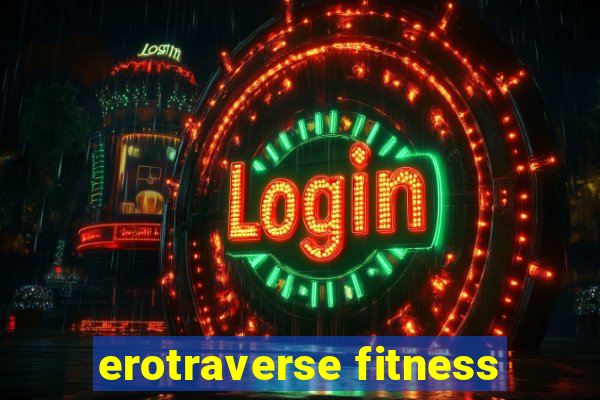 erotraverse fitness