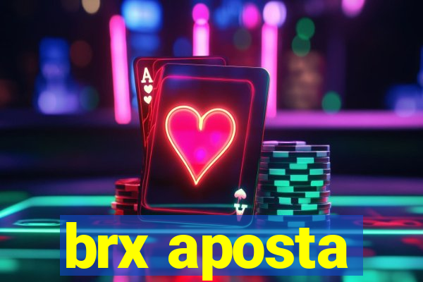 brx aposta