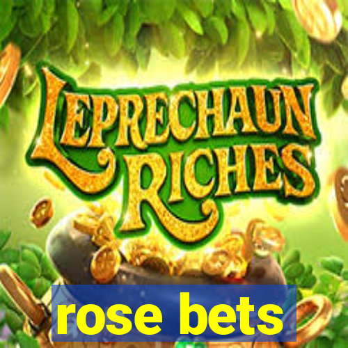 rose bets