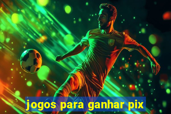 jogos para ganhar pix